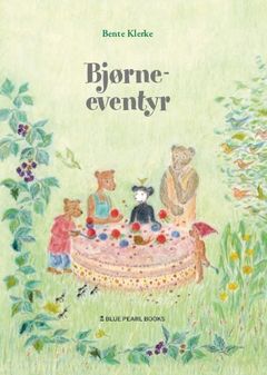 Bjørne-eventyr af fortæller Bente Klerke kan give børn forståelse for naturen og vores sociale relationer. Foto: Blue Pearl Books