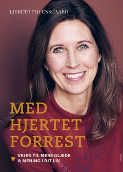 Lisbeth Fruensgaards nye bog handler om at finde mere glæde og mening i livet og dermed mindre stress.