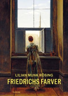 Friedrichs malerie "Frau am Fenster" / "Kvinde ved vinduet" pryder forsiden af Lilian Munk Rösings bog om kunstnerens farver