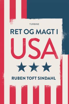 Bogforside med titlen "Ret og magt i USA" og tre stjerner under. Designet har røde og blå farver inspireret af det amerikanske flag. Forfatter: Ruben Toft Sindahl.