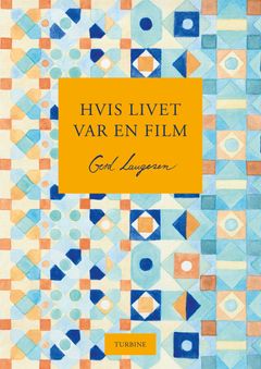 Bogforside med titlen "Hvis livet var en film" og et farverigt geometrisk mønster.