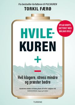 Forside af Torkil Færøs bog "HVILEKUREN" med illustration af batteri. Tekst: "Oplad kropsbatteriet med målbar hvile".