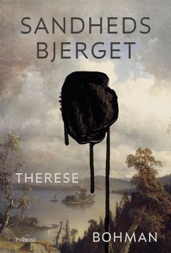 Bogens forside viser et landskabsmaleri med en stor sort plet i midten. Øverst står "Sandhedsbjerget", nederst "Therese Bohman".