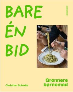 Foredraget supplerer Christian Schødts' børnevenlige kogebog 'Bare én bid - Grønnere børnemad'