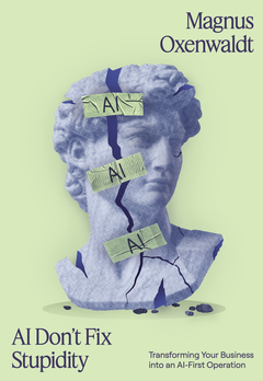 AI Don’t Fix Stupidity