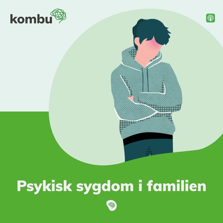 Tegning i grønne og sorte nuancer af barn eller ung, der ser skråt ned foran sig, med teksten: Psykisk sygdom i familien