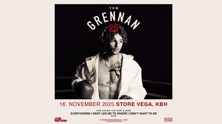 Tom Grennan - Store VEGA - 16. november 2025