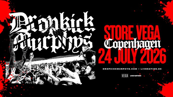Dropkick Murphys - Store VEGA - 24. juli 2026