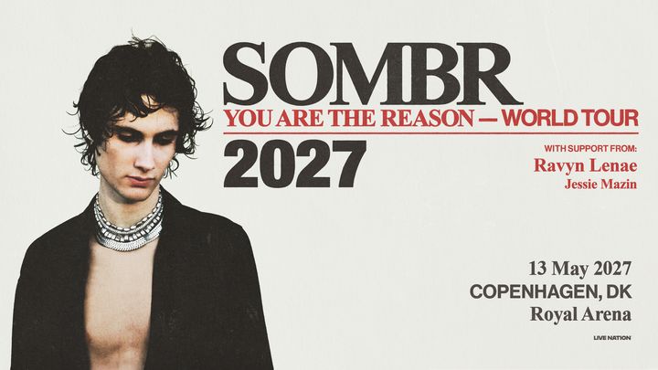 SOMBR - Royal Arena - 13. maj 2027