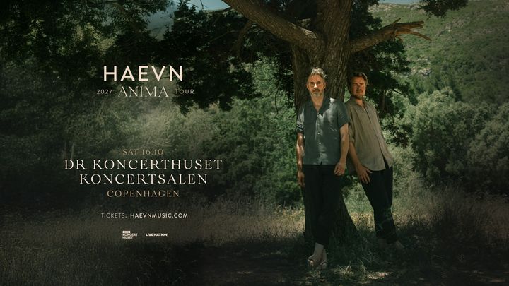 HAEVN - DR Koncerthuset, Koncertsalen - 16. oktober 2027