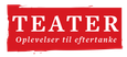 Teater - Oplevelser til eftertanke