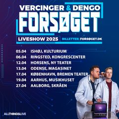 Vercinger & Dengo - FORSØGET LIVE 2025