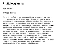 Også i det faglige miljø er der kritik af den kostbare ordning. I et debatindlæg 16/9 med titlen ”Pruttelovgivning” i Politiken mener dyrlæge Inge Seidelin fra Skibby, at ”bunden er forhåbentlig nået, når bonden nu skal have statstilskud til, at køerne skal gå inde hele året, fordi køerne skal have pruttereducerende foder.”