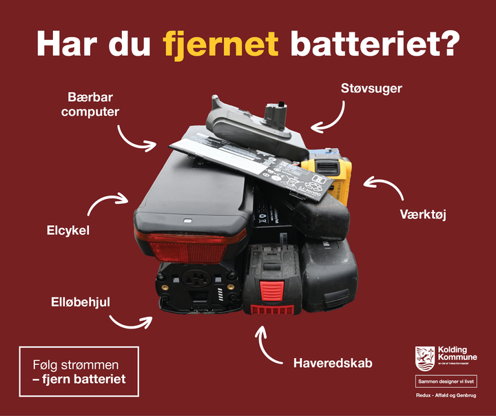 Husk at tage batterier ud af elektronik og apparater, inden du afleverer dem på genbrugspladsen.