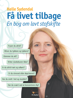 Bestselleren Få Livet Tilbage - en bog om lavt stofskifte er Helle Sydendals første bog om lavt stofskifte.