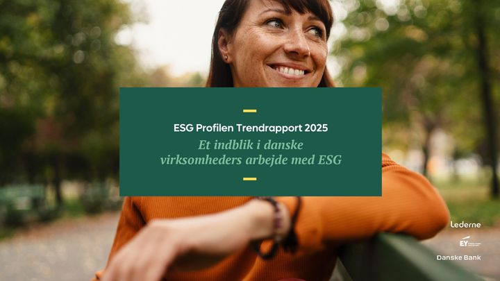 Den nye rapport, "Et indblik i danske virksomheders arbejde med ESG", peger på både det potentiale og de udfordringer, som danske virksomheder og ledere oplever ifm. deres ESG-arbejde.